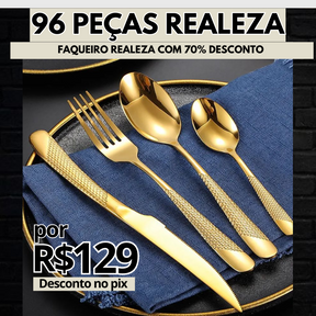 Faqueiro Realeza  (70% OFF - SEMANA DE ANIVERSÁRIO) + FRETE GRÁTIS