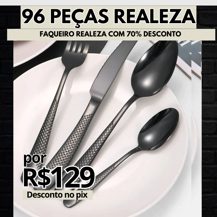 Faqueiro Realeza  (70% OFF - SEMANA DE ANIVERSÁRIO) + FRETE GRÁTIS