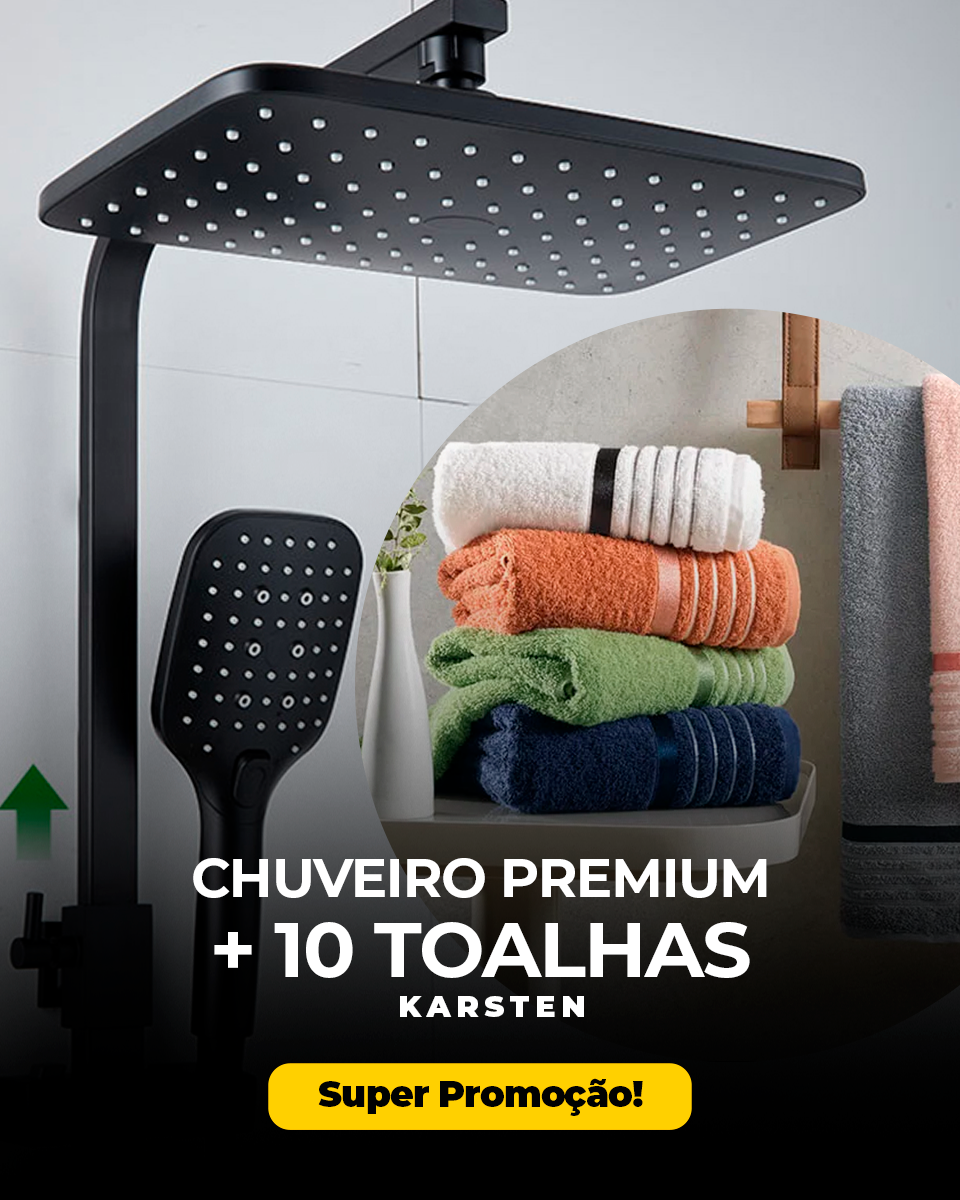 Chuveiro Pressurizado+ Kit 10 toalhas Karsten | PROMO ANIVERSÁRIO SÓ HOJE 2